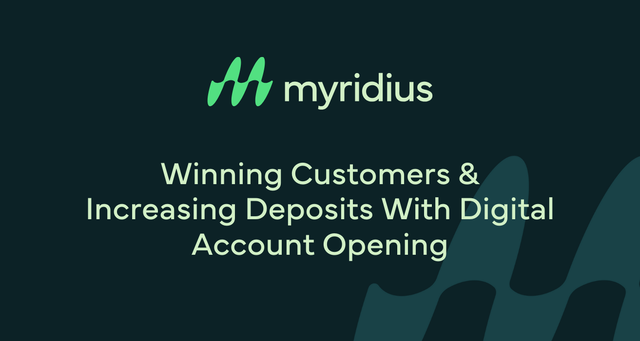 Winning Customers & Increasing Deposits With Digital Account Opening